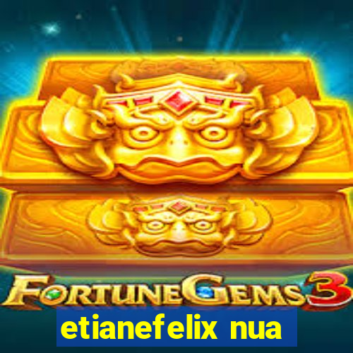 etianefelix nua